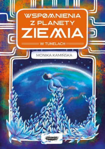Wspomnienia z planety Ziemia. W tunelach