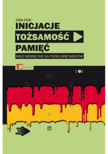 Inicjacje, tożsamość, pamięć. Kino niemieckie na przełomie wieków