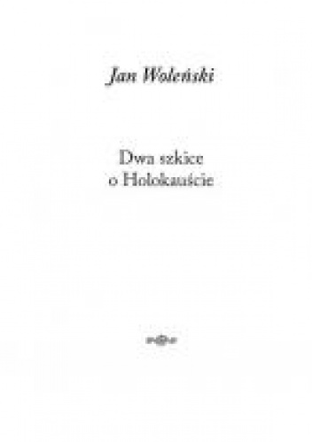 Dwa szkice o Holokauście