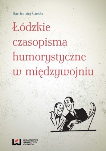 Łódzkie czasopisma humorystyczne w międzywojniu