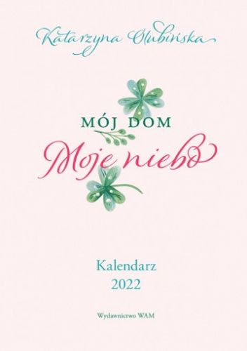 Mój dom. Moje niebo. Kalendarz 2022