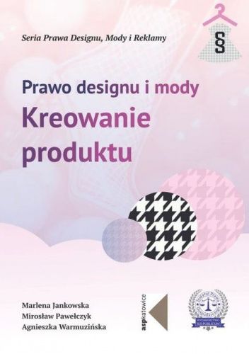 Prawo designu i mody. Kreowanie produktu
