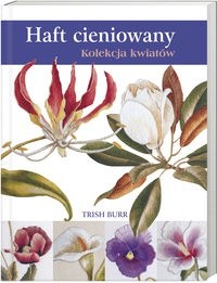 Haft cieniowany. Kolekcja kwiatów