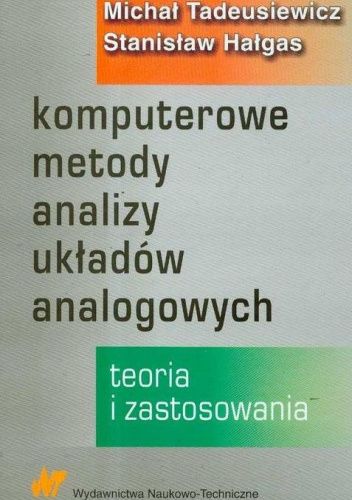 Komputerowe metody analizy układów analogowych. Teoria i zastosowania