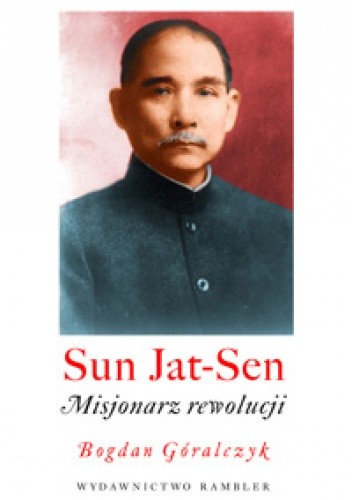 Sun Yat-sen. Misjonarz rewolucji