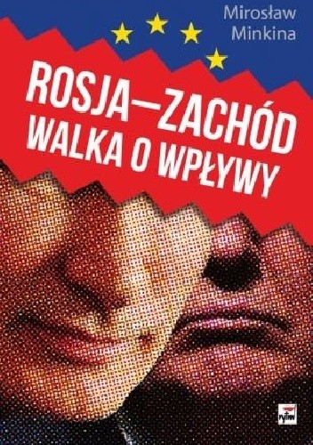 Rosja-Zachód. Walka o wpływy