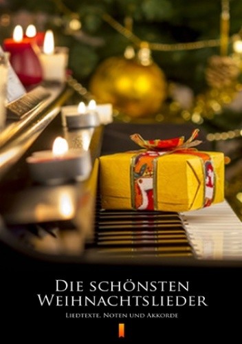 Die schönsten Weihnachtslieder. Liedtexte, Noten und Akkorde