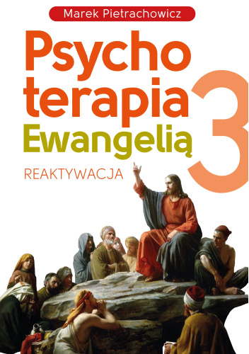 Psychoterapia Ewangelią 3. Reaktywacja
