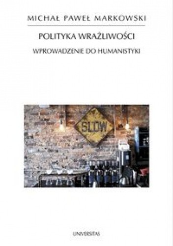 Polityka wrażliwości. Wprowadzenie do humanistyki