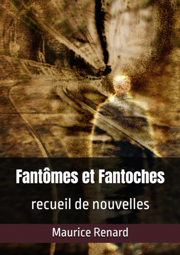 Fantômes et Fantoches: recueil de nouvelles
