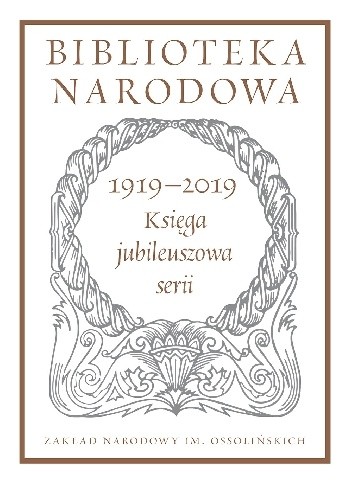 Biblioteka Narodowa 1919–2019. Księga jubileuszowa serii