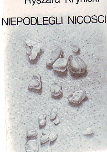 Niepodlegli nicości : wybrane wiersze i przekłady