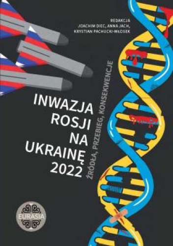 Inwazja Rosji na Ukrainę 2022. Źródła, przebieg, konsekwencje