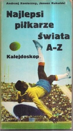 Najlepsi piłkarze świata A-Z. Kalejdoskop