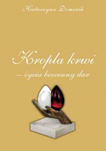 Kropla krwi - życia bezcenny dar