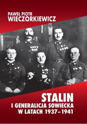 Stalin i generalicja sowiecka w latach 1937-1941