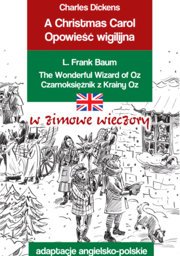 Czytamy w oryginale. Opowieść Wigilijna. Czarnoksiężnik z Krainy Oz