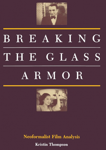 Breaking the Glass Armor: Neoformalist Film Analysis