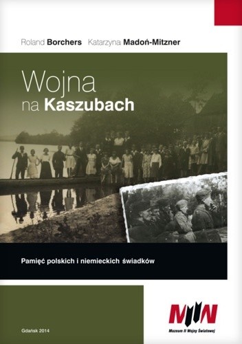Wojna na Kaszubach. Pamięć polskich i niemieckich świadków