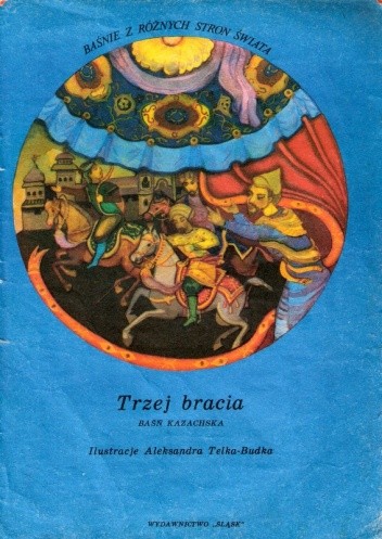 Trzej bracia. Baśń kazachska