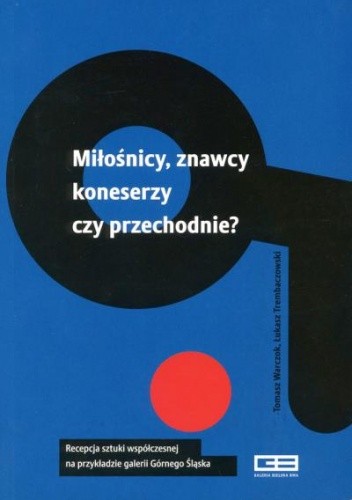 Miłośnicy, znawcy, koneserzy, czy przechodnie?