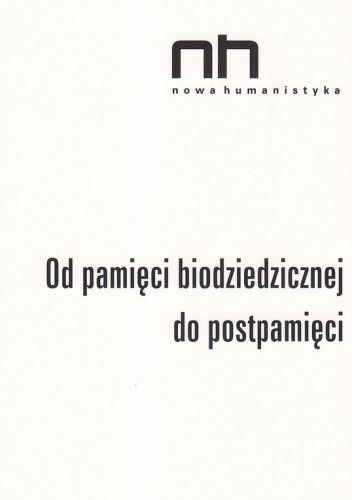 Od pamięci biodziedzicznej do postpamięci