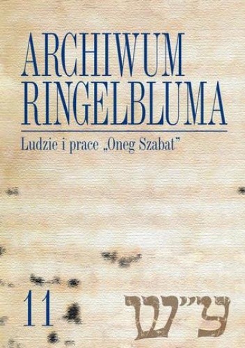Archiwum Ringelbluma. Konspiracyjne Archiwum Getta Warszawy, tom 11, Ludzie i prace