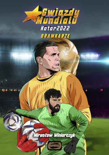 Bramkarze. Gwiazdy mundialu Katar 2022