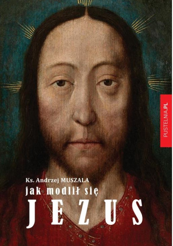 Jak modlił się Jezus