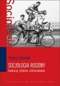 Socjologia rodziny. Ewolucja, historia, zróżnicowanie