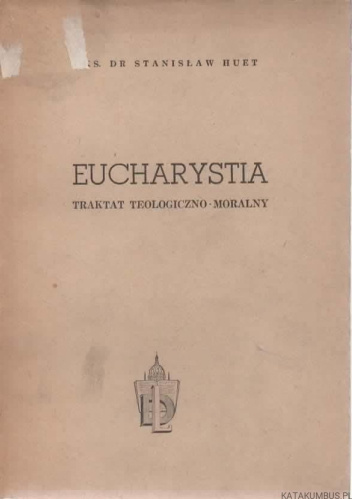 Eucharystia Traktat teologiczno-moralny
