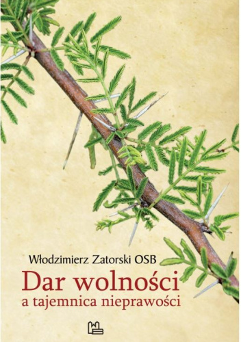 Dar wolności a tajemnica nieprawości