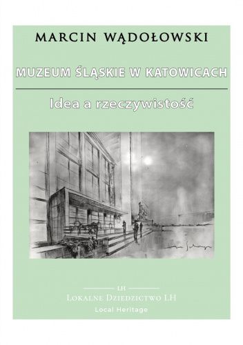 Muzeum Śląskie w Katowicach. Idea a rzeczywistość