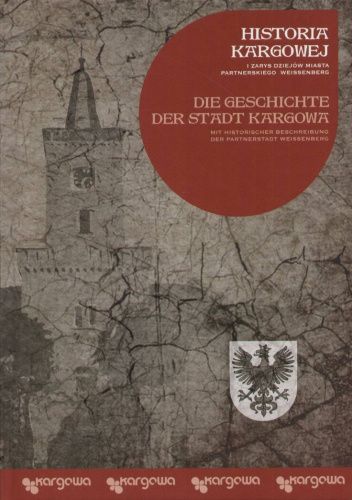 Historia Kargowej i zarys dziejów miasta partnerskiego Weissenberg