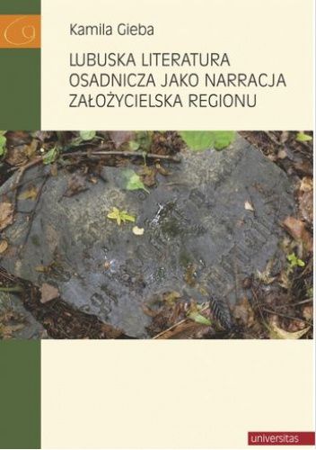 Lubuska literatura osadnicza jako narracja założycielska regionu