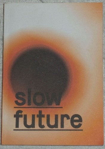 Slow Future