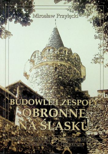 Budowle i zespoły obronne na Śląsku: Geneza, modernizacja i ewolucja do XVII wieku