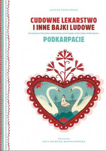 Cudowne lekarstwo i inne bajki ludowe. Podkarpacie.