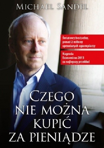 Czego nie można kupić za pieniądze.  Moralne granice rynku