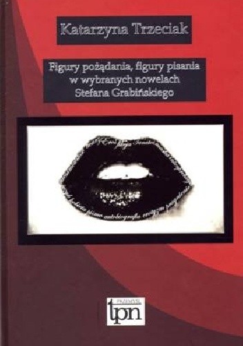 Figury pożądania, figury pisania w wybranych  nowelach Stefana Grabińskiego