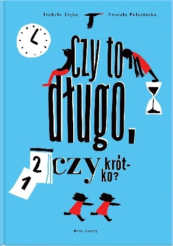 Czy to długo, czy krótko?