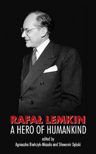 Rafał Lemkin: a Hero of Humankind