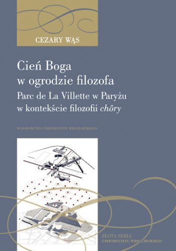 Cień Boga w ogrodzie filozofa. Parc de La Villette w Paryżu w kontekście filozofii chôry
