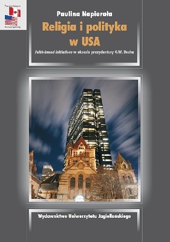 Religia i polityka w USA. Faith-based initiatives w okresie prezydentury G.W. Busha