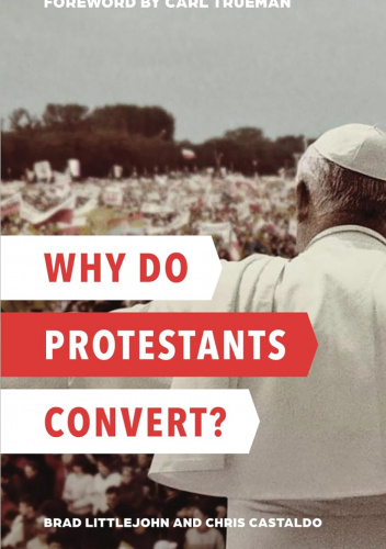Why Do Protestants Convert?