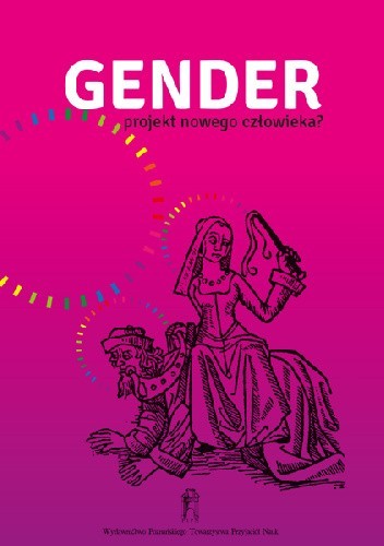 Gender – projekt nowego człowieka?