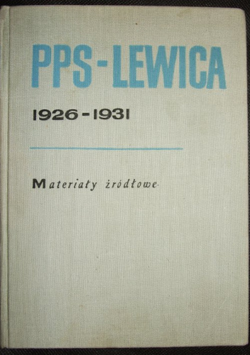 PPS Lewica 1926-1931 : materiały źródłowe