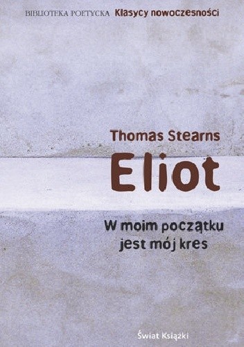 W moim początku jest mój kres