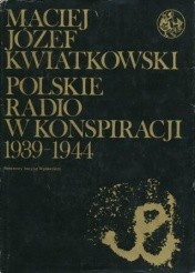 Polskie Radio w konspiracji 1939-1944