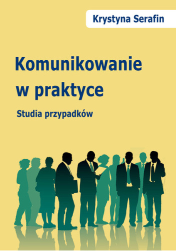 Komunikowanie w praktyce. Studia przypadków